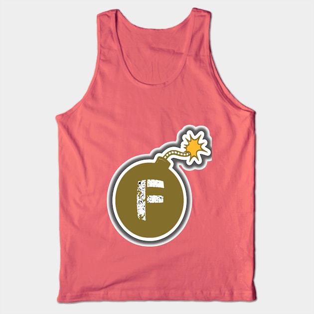 F bomb graphic T-shirt. Funny tshirt. F word joke Tank Top by hardworking